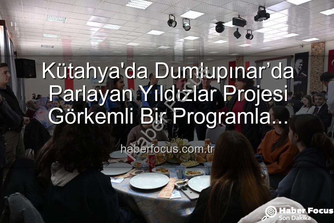 Dumlupınar’da Parlayan Yıldızlar projesi - Kütahya'da Dumlupınar’da Parlayan Yıldızlar Projesi Görkemli Bir Programla Tamamlandı