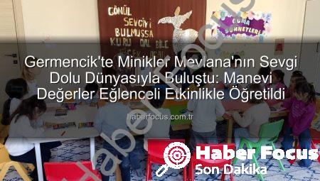Germencik’te Minikler Mevlana’nın Sevgi Dolu Dünyasıyla Buluştu: Manevi Değerler Eğlenceli Etkinlikle Öğretildi