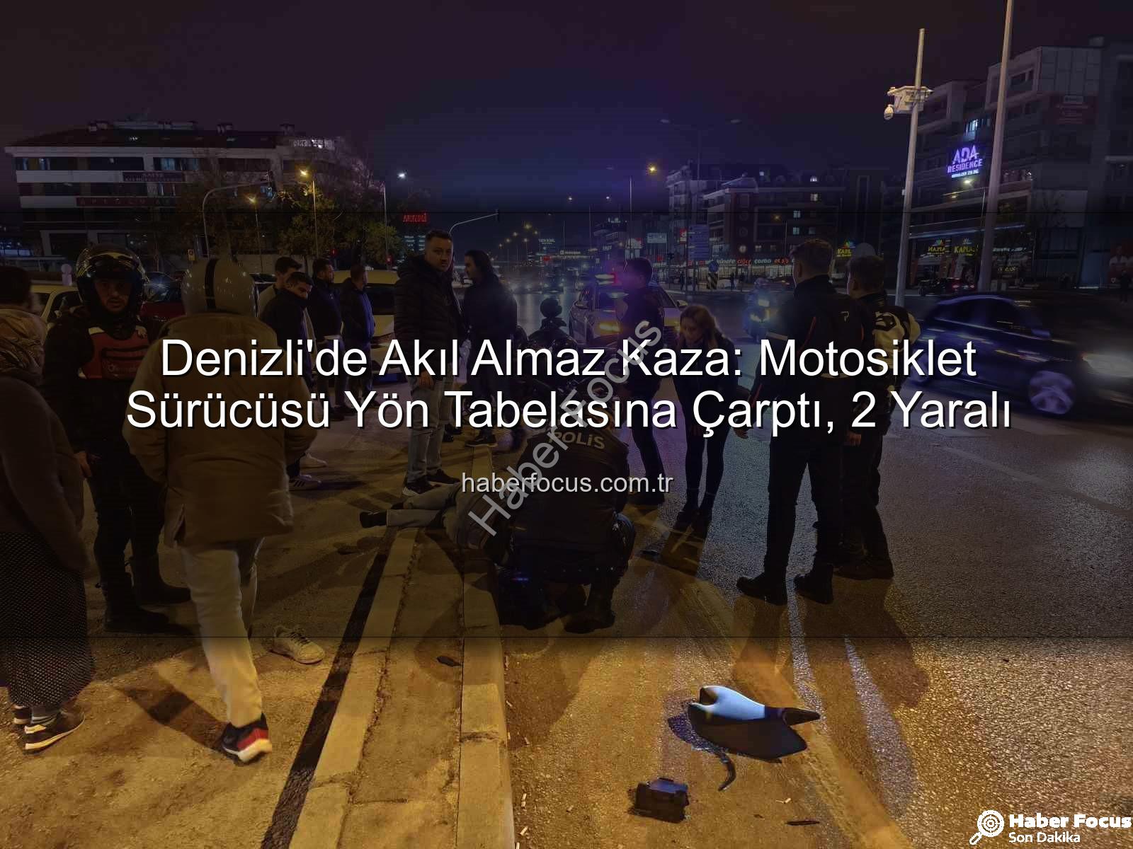 Denizli motosiklet kazası - Denizli'de Akıl Almaz Kaza: Motosiklet Sürücüsü Yön Tabelasına Çarptı, 2 Yaralı