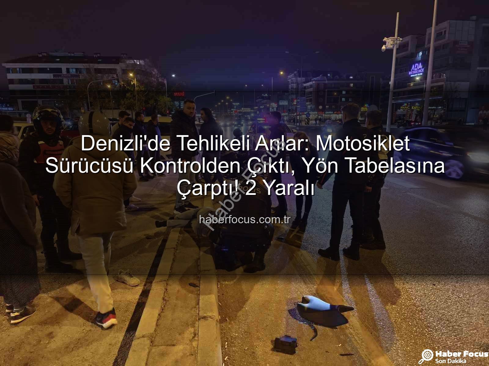 Denizli motosiklet kazası - Denizli'de Tehlikeli Anlar: Motosiklet Sürücüsü Kontrolden Çıktı, Yön Tabelasına Çarptı! 2 Yaralı
