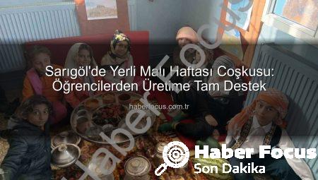 Sarıgöl’de Yerli Malı Haftası Coşkusu: Öğrencilerden Üretime Tam Destek