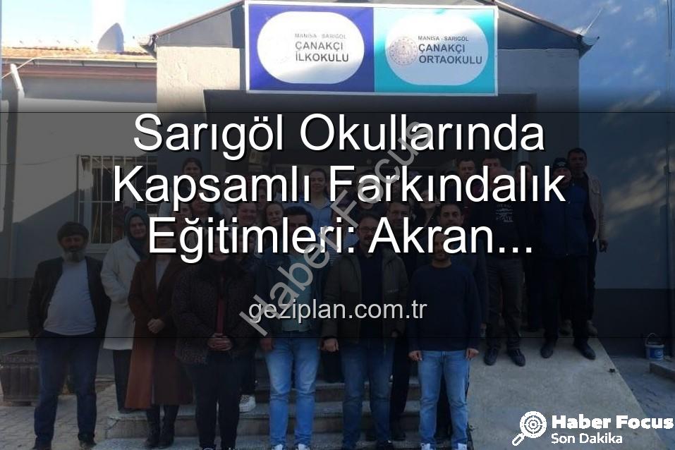 Sarıgöl okullarında farkındalık - Sarıgöl Okullarında Farkındalık Artıyor: Akran Zorbalığından Verimli Ders Çalışmaya Kapsamlı Eğitimler