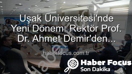 Uşak Üniversitesi’nde Yeni Dönem: Rektör Prof. Dr. Ahmet Demir’den Senato Üyelerine Vizyon Mesajı