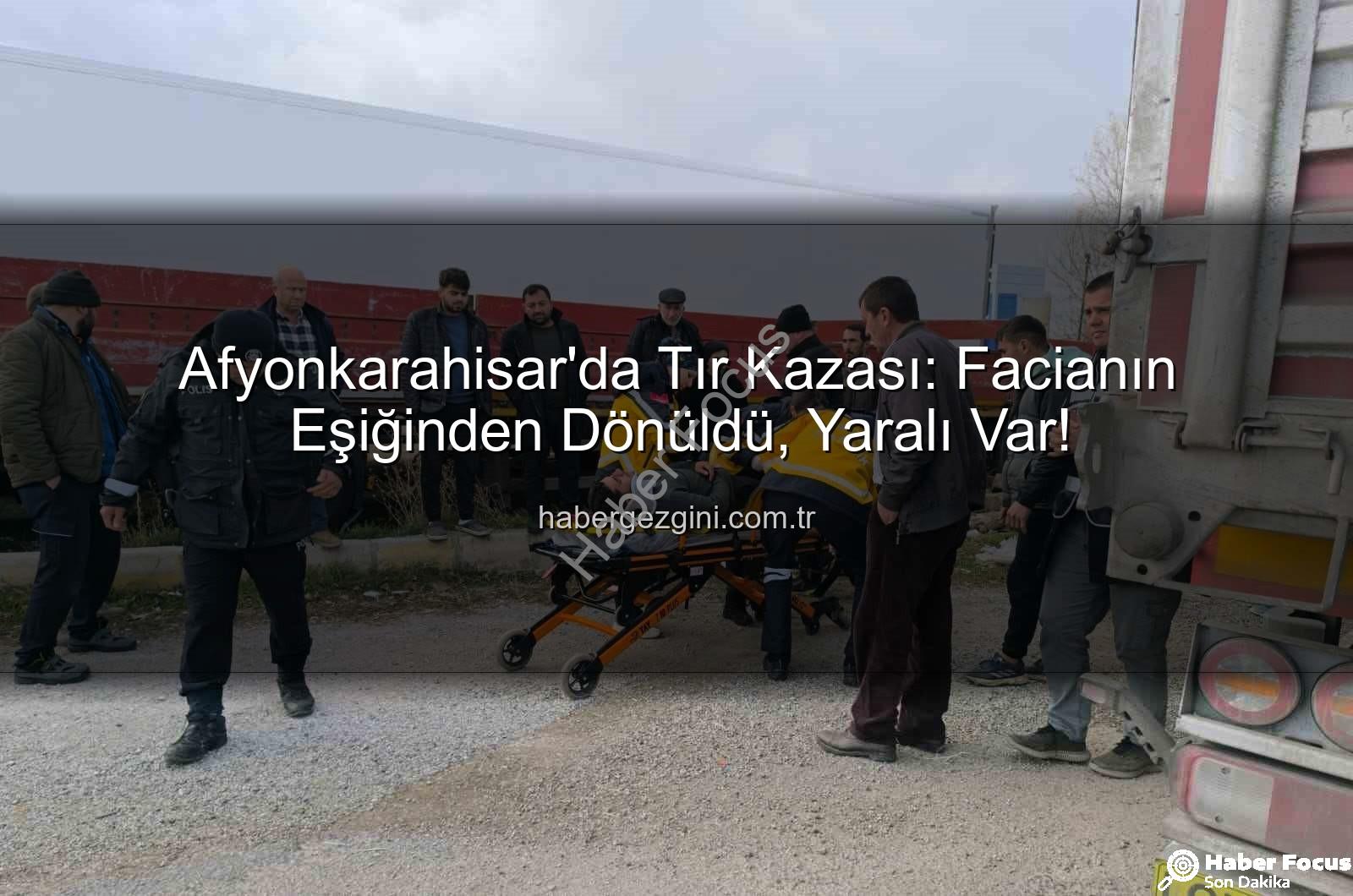 Afyonkarahisar tır kazası - Afyonkarahisar'da Tır Faciası Ucuz Atlatıldı: Sürücü Yaralandı, Yol Boş Olunca Büyük Tehlike Önlenmiş Oldu