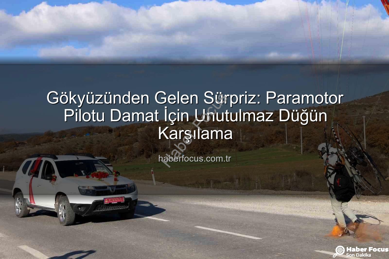 paramotor düğün - Gökyüzünden Gelen Sürpriz: Paramotor Pilotu Damat İçin Unutulmaz Düğün Karşılama