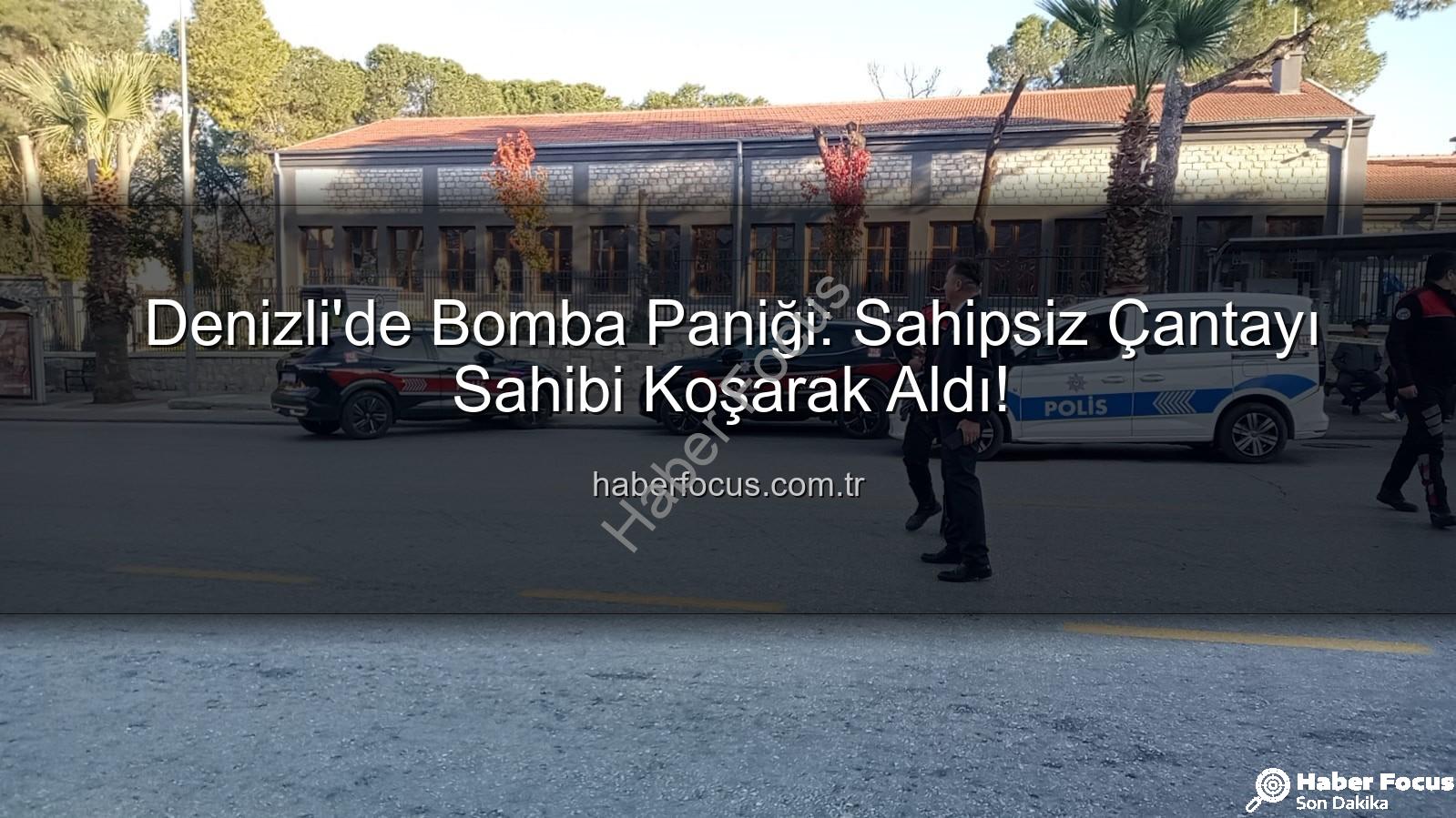 şüpheli çanta - Denizli'de Bomba Paniği: Sahipsiz Çantayı Sahibi Koşarak Aldı!