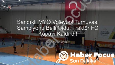 Sandıklı MYO Voleybol Turnuvası Şampiyonu Belli Oldu: Traktör FC Kupayı Kaldırdı!