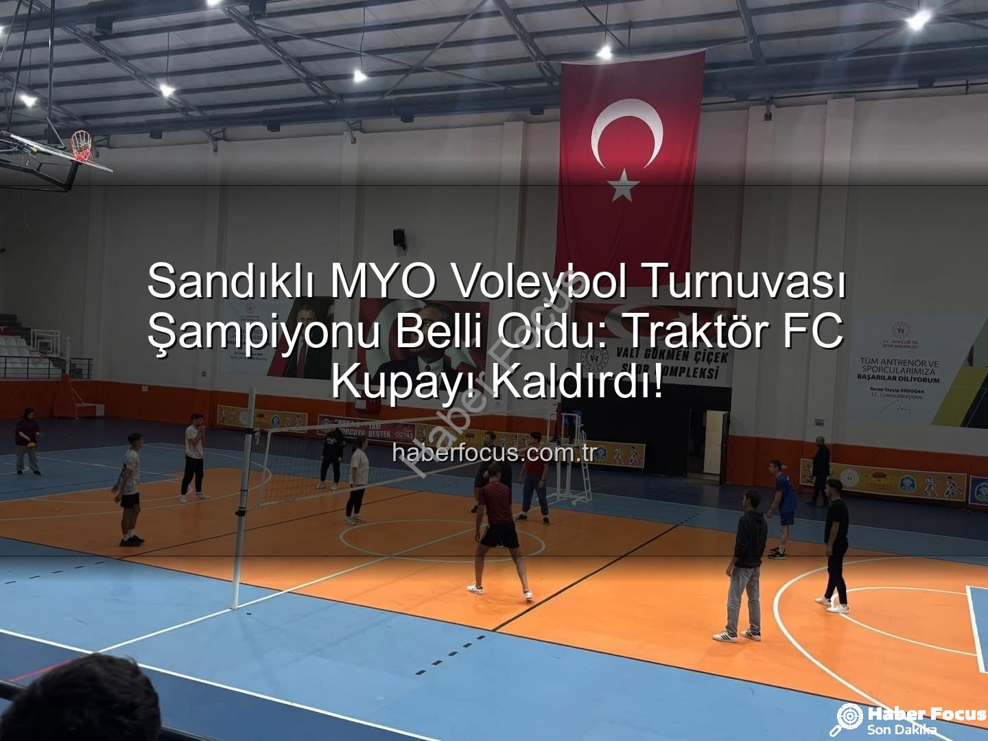 Sandıklı MYO Voleybol Turnuvası - Sandıklı MYO Voleybol Turnuvası Şampiyonu Belli Oldu: Traktör FC Kupayı Kaldırdı!