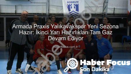 Armada Praxis Yalıkavakspor Yeni Sezona Hazır: İkinci Yarı Hazırlıkları Tam Gaz Devam Ediyor