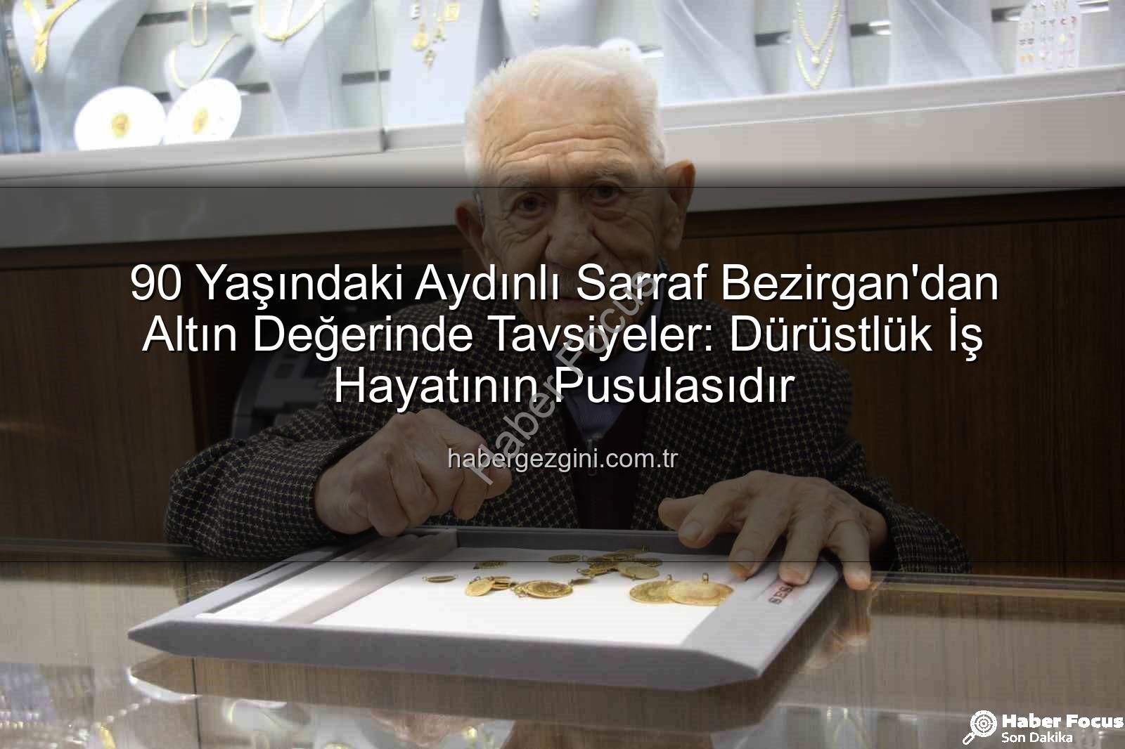 dürüstlük altın anahtarı - Aydınlı Usta Necdet Bezirgan'dan Altın Değerinde Öğütler: Dürüstlük, İş Hayatının Vazgeçilmez Anahtarı