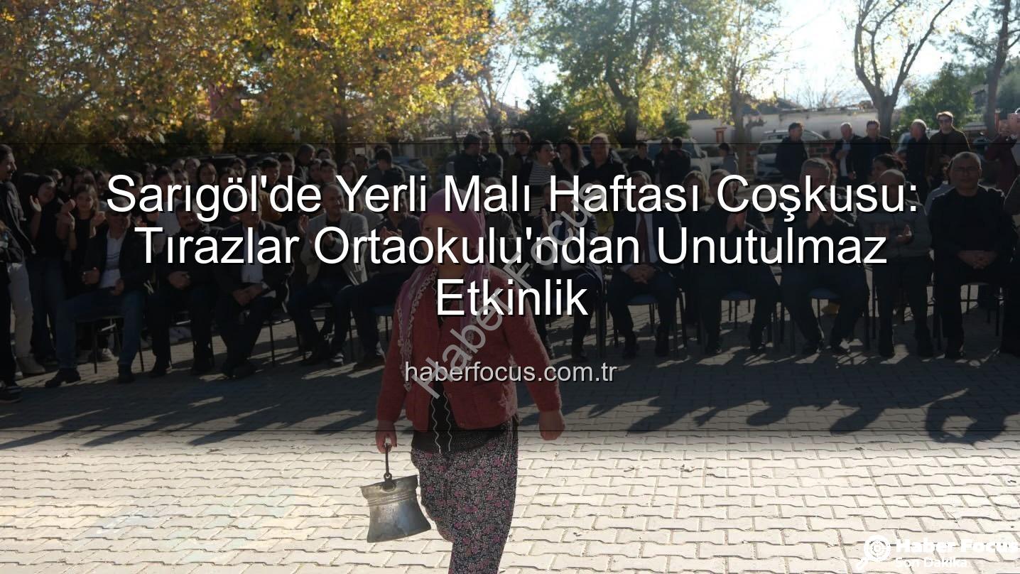 Yerli Malı Haftası Sarıgöl - Sarıgöl'de Yerli Malı Haftası Coşkusu: Tırazlar Ortaokulu'ndan Unutulmaz Etkinlik