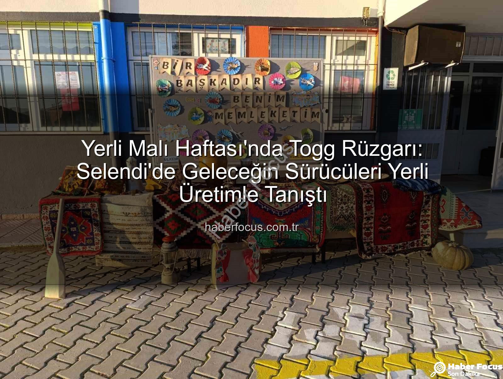 Yerli Malı Haftası Togg - Yerli Malı Haftası'nda Togg Rüzgarı: Selendi'de Geleceğin Sürücüleri Yerli Üretimle Tanıştı