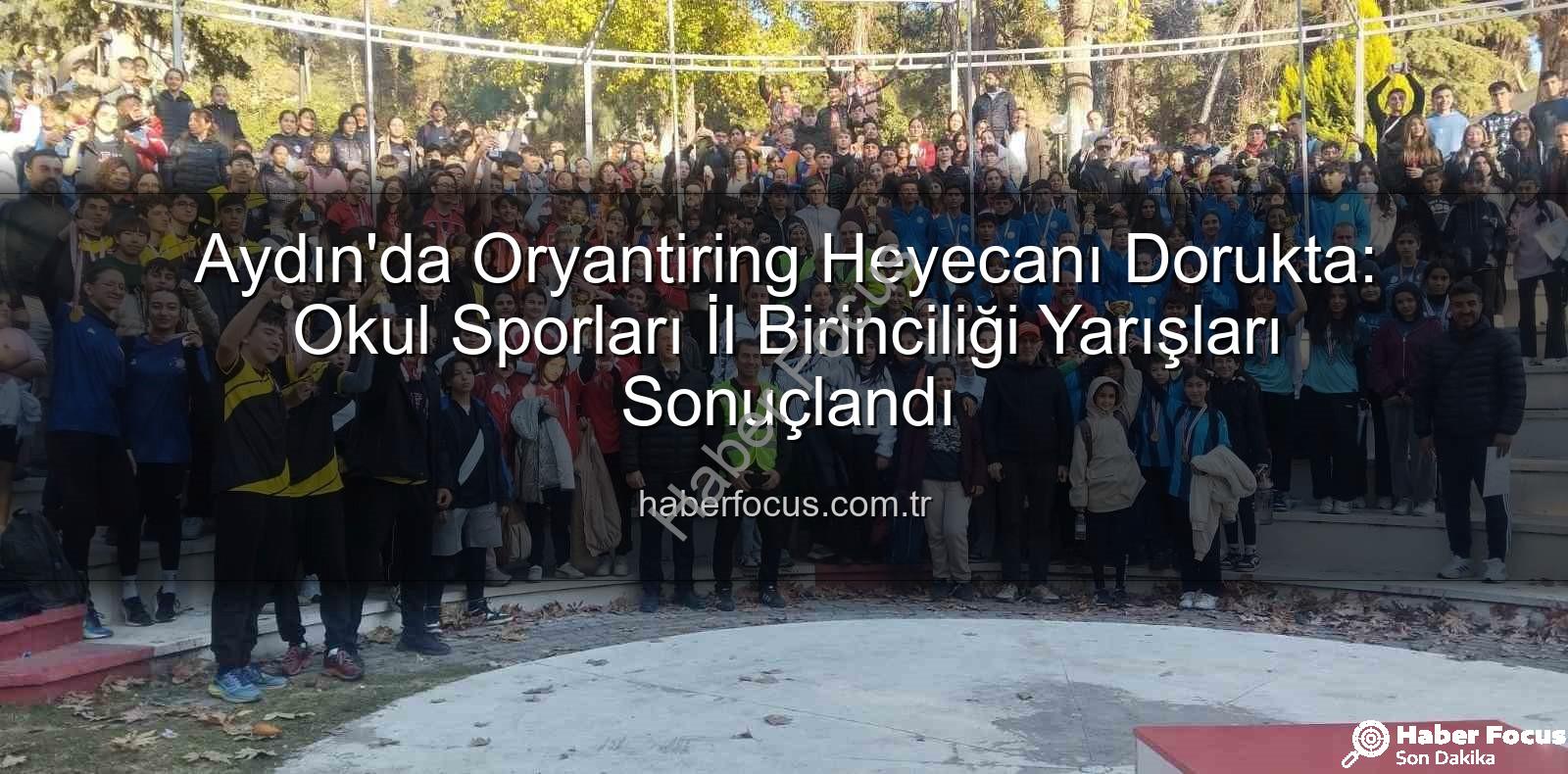 Aydın oryantiring - Aydın'da Oryantiring Heyecanı Dorukta: Okul Sporları İl Birinciliği Yarışları Sonuçlandı