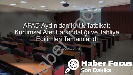 AFAD Aydın’dan Kritik Tatbikat: Kurumsal Afet Farkındalığı ve Tahliye Eğitimleri Tamamlandı