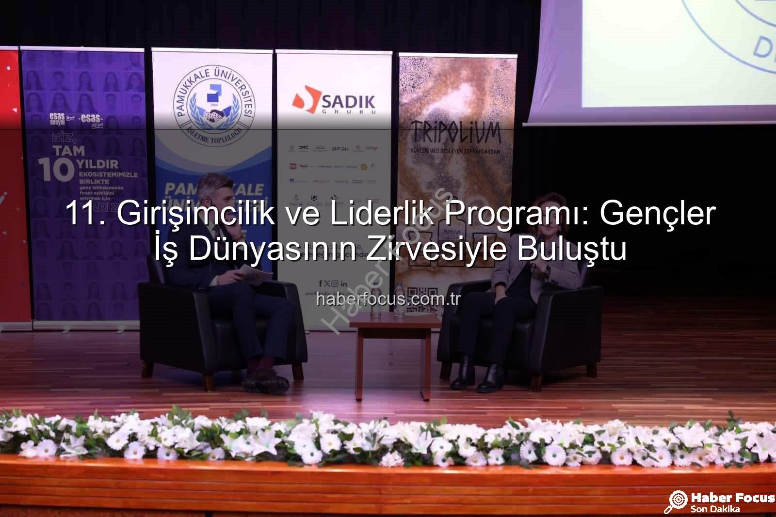 Girişimcilik ve Liderlik Programı - 11. Girişimcilik ve Liderlik Programı: Gençler İş Dünyasının Zirvesiyle Buluştu