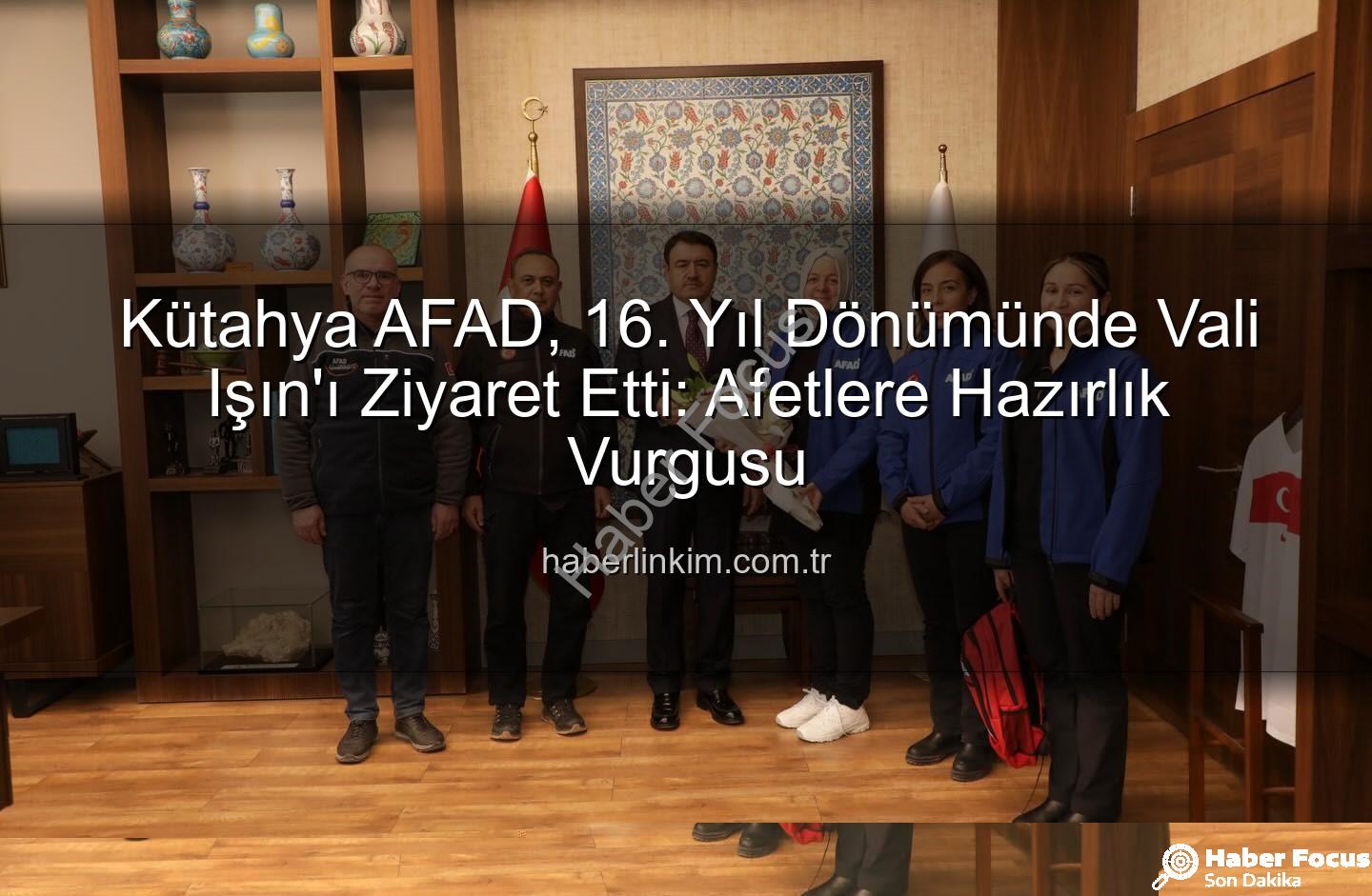 Kütahya AFAD - Kütahya AFAD'dan Vali'ye Ziyaret: 16. Yıl Dönümü ve Afet Hazırlığı Değerlendirildi