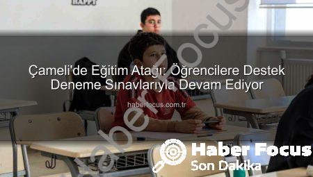 Çameli’de Eğitim Atağı: Öğrencilere Destek Deneme Sınavlarıyla Devam Ediyor