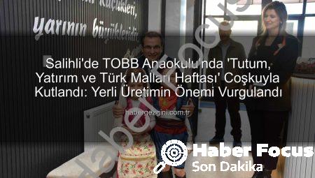 Salihli’de TOBB Anaokulu’ndan ‘Tutum, Yatırım ve Türk Malları Haftası’ Vurgusu: Yerli Üretime Minik Adımlar