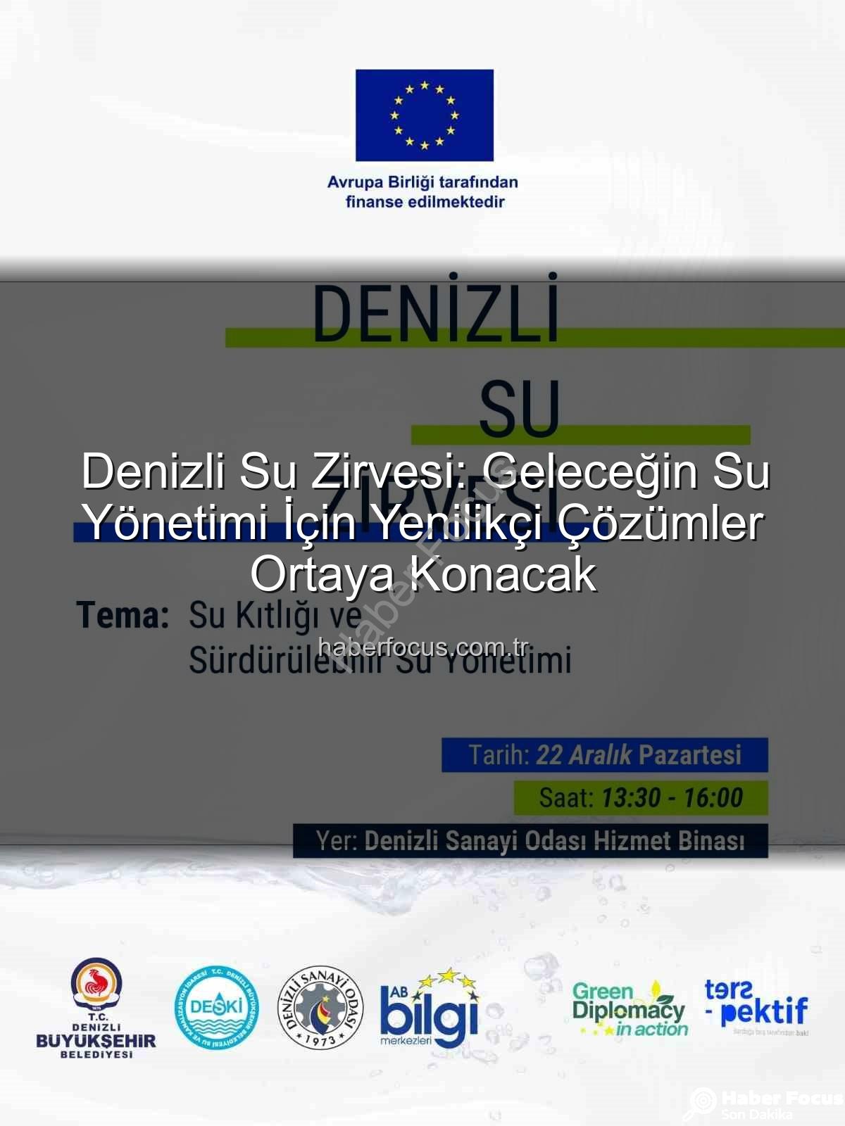Denizli su sorunu - Denizli Su Zirvesi: Geleceğin Su Yönetimi İçin Yenilikçi Çözümler Ortaya Konacak