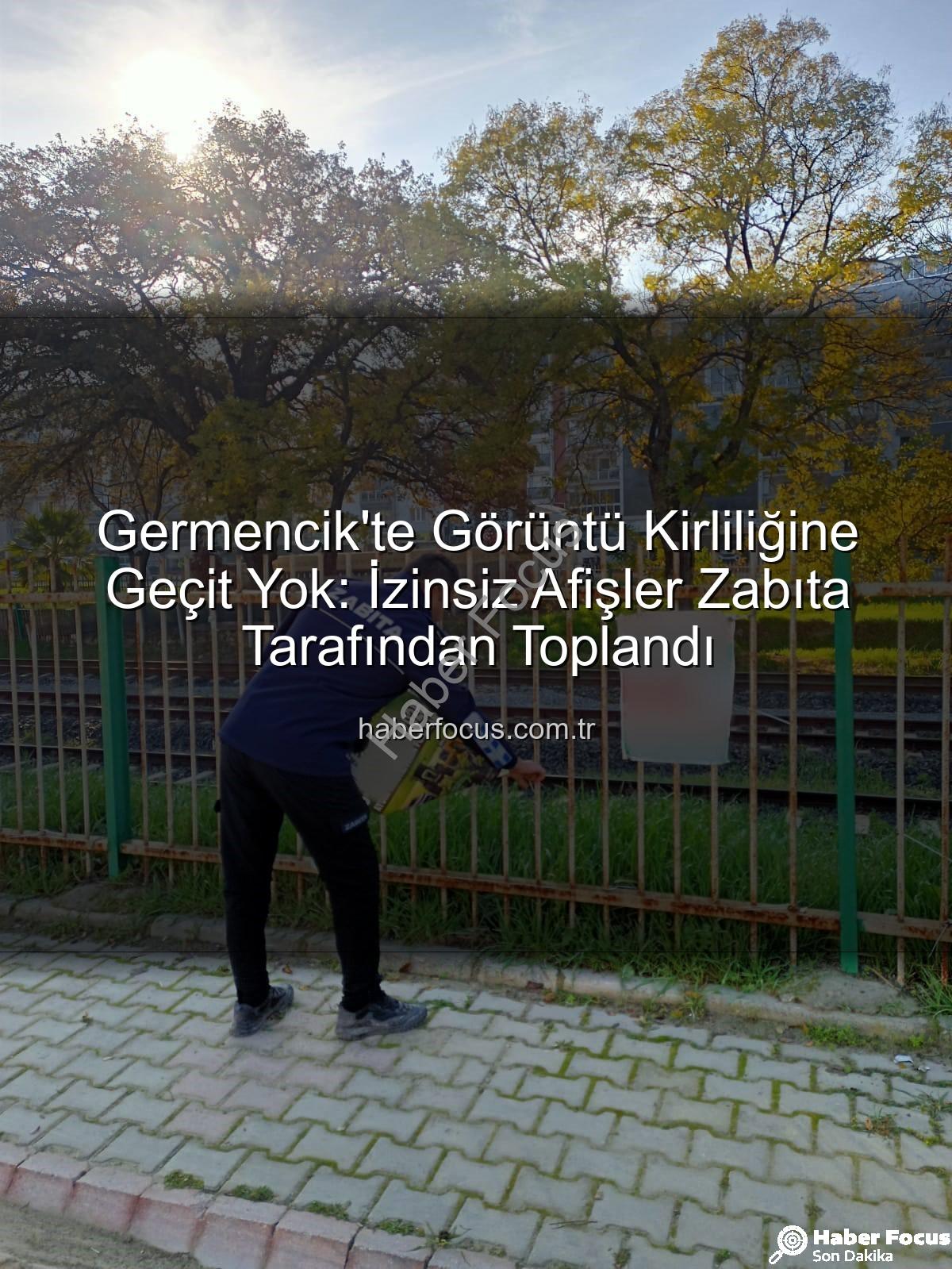Germencik'te Görüntü Kirliliğine Geçit Yok: İzinsiz Afişler Zabıta Tarafından Toplandı